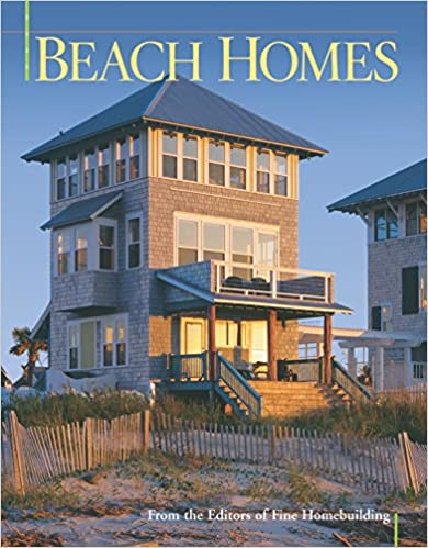 Beach Homes: From the Editors of Fine Homebuilding