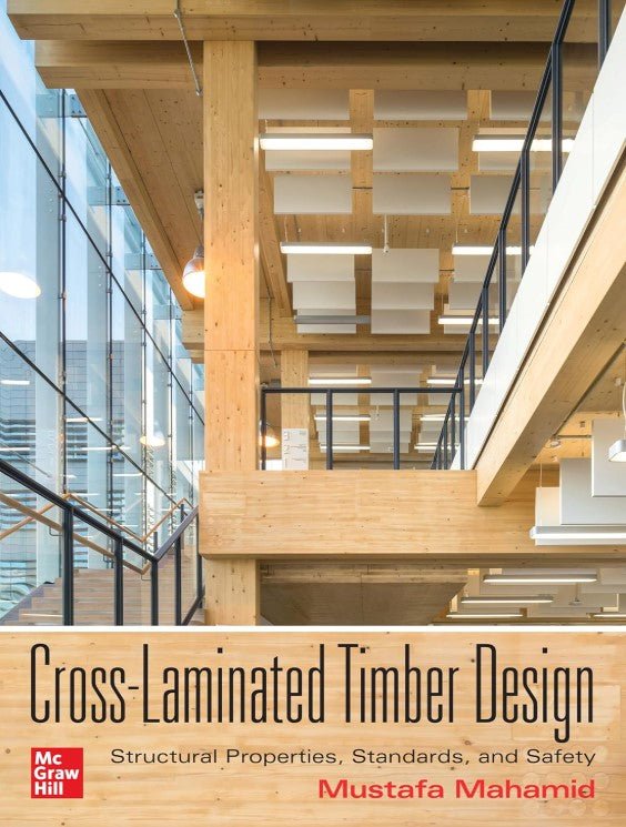 Cross-Laminated Timber Design: Structural Properties, Standards, and Safety, 1st Edition - Shelter Institute