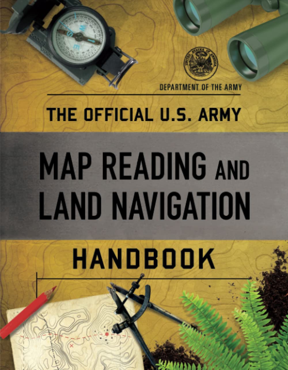 The Official U.S. Army Map Reading and Land Navigation Handbook ...