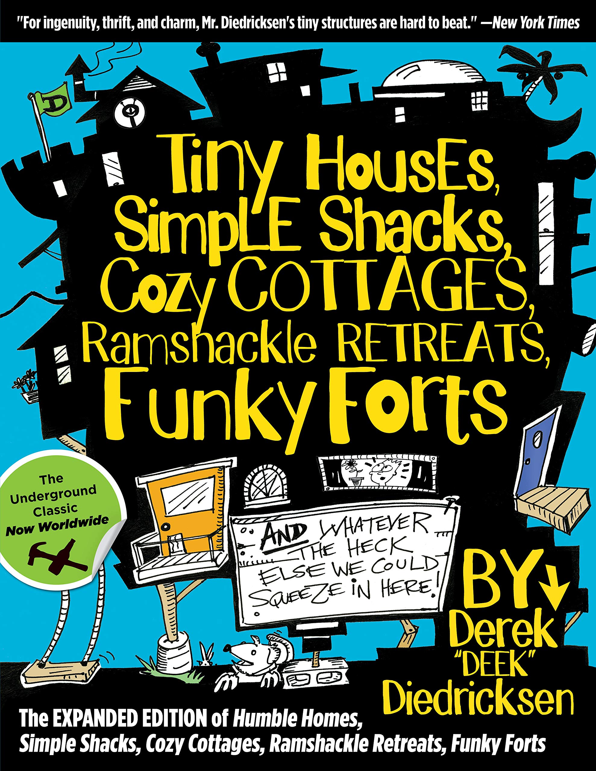 A vibrant book cover from Simon & Schuster Inc. features vivid yellow-green lettering for the title: Tiny Houses, Simple Shacks, Cozy Cottages, Ramshackle Retreats, Funky Forts. Adorned with playful house illustrations and a whimsical hand-drawn sign filled with doodles, this book by Derek Deek Diedricksen is a lively celebration of DIY building and tiny home creativity.