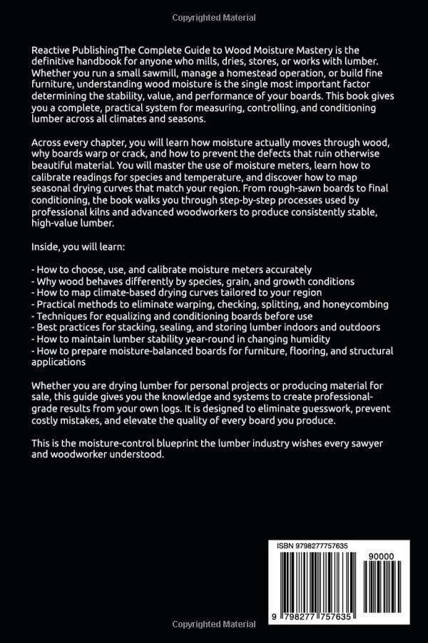 Back cover of "The Complete Guide to Wood Moisture Mastery" by Ingram Content Group—detailed tips on wood moisture, measuring, drying lumber, and preservation—presented in crisp white text on a sleek black background.