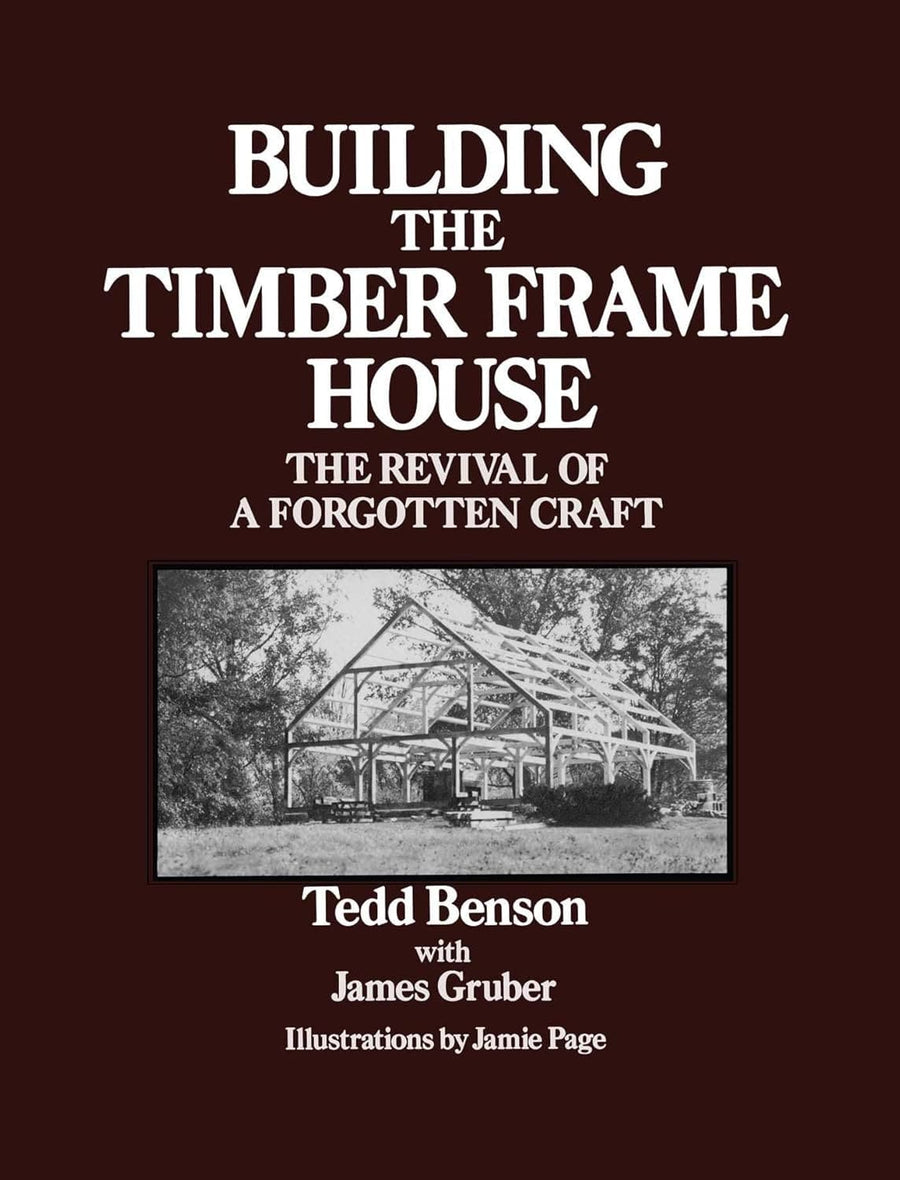Book cover of "Building the Timber Frame House: The Revival of a Forgotten Craft" by Ingram Content Group, showing an illustration of a timber frame house being built with traditional post-and-beam technique.