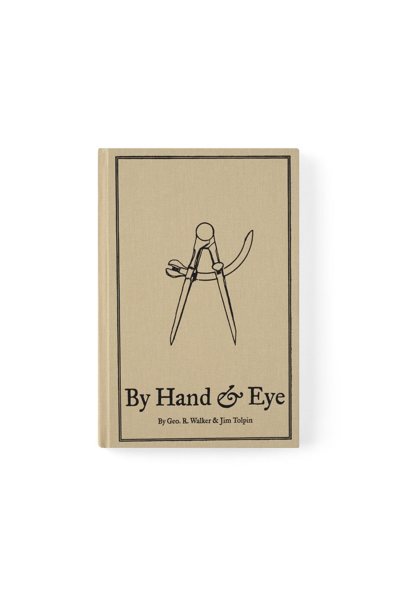 By Hand & Eye is a beige hardcover book from LAP, featuring a black line drawing of dividers on the cover. It explores woodworking design and the timeless principles of proportion in woodworking.