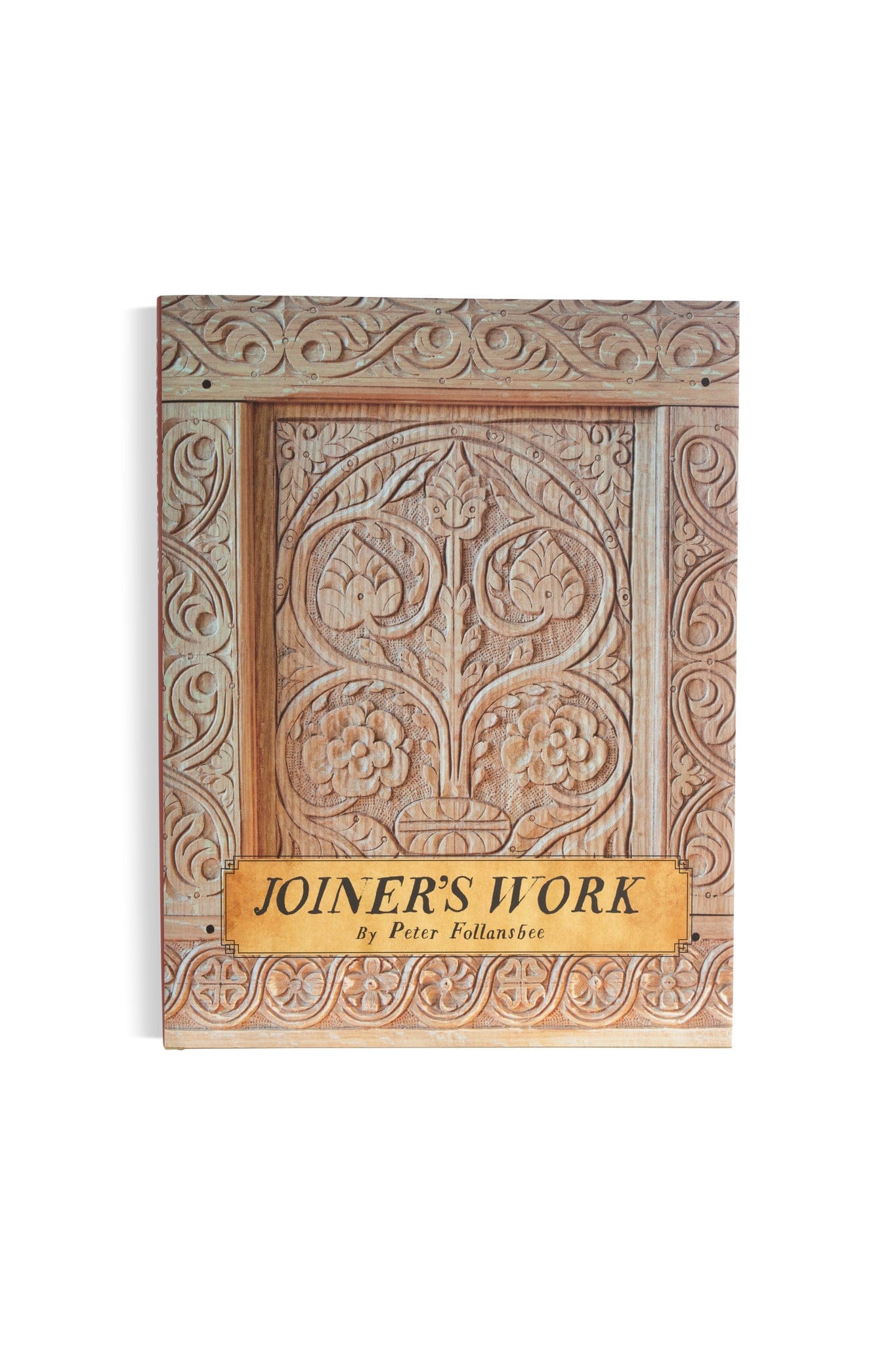 The cover of LAPs Joiners Work showcases an intricate wooden panel with floral and geometric carvings, reflecting historical joinery and 17th-century woodworking craftsmanship.