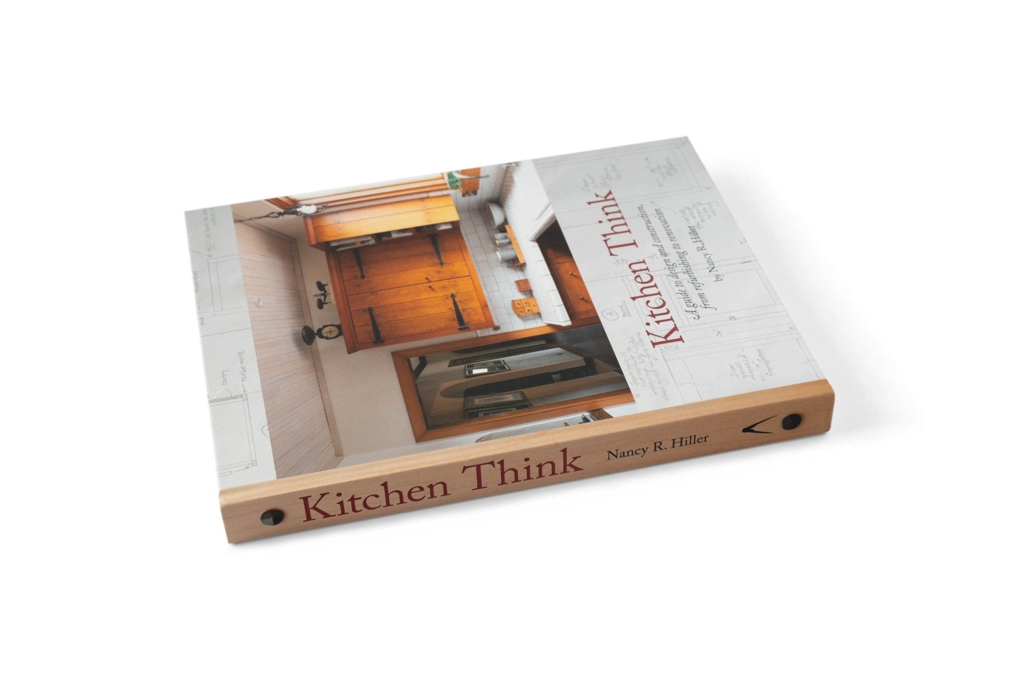 Kitchen Think: A Guide to Design and Construction, From Refurbishing to Renovation Books - Shelter Institute