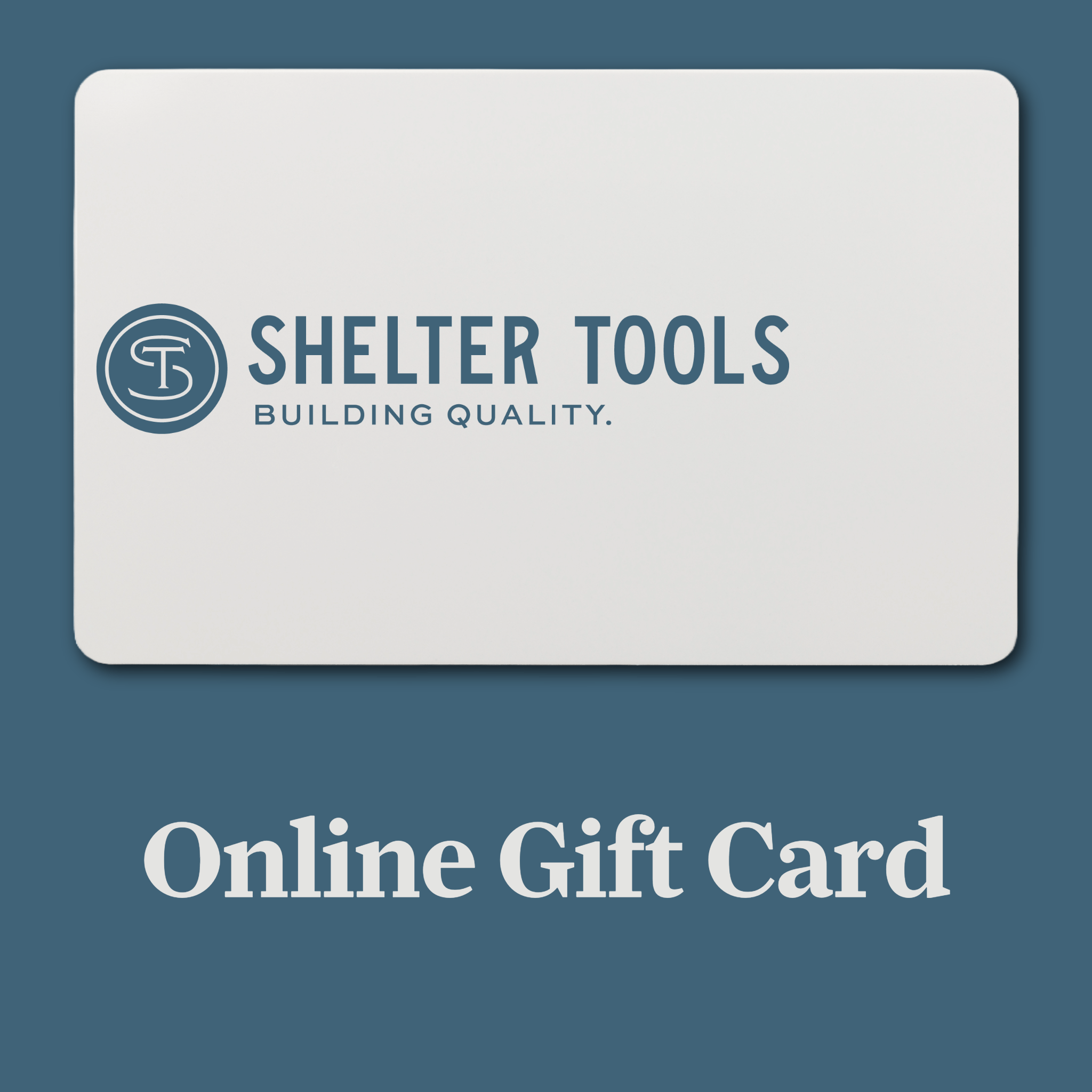 A white card with the Shelter Institute logo and Building Quality appears above Online Gift Card on a blue background—ideal for gifting or buying hard-to-find tools from Shelter Tools.