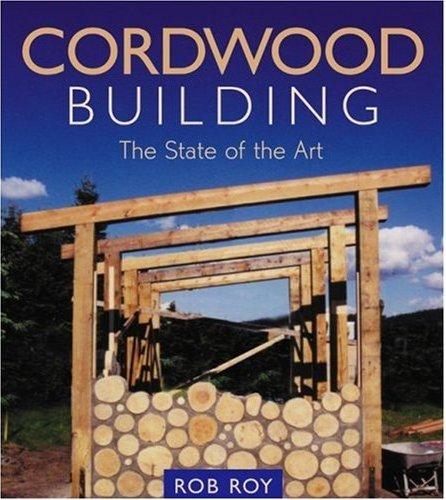 Cordwood Building: The State of the Art Books - Shelter Institute