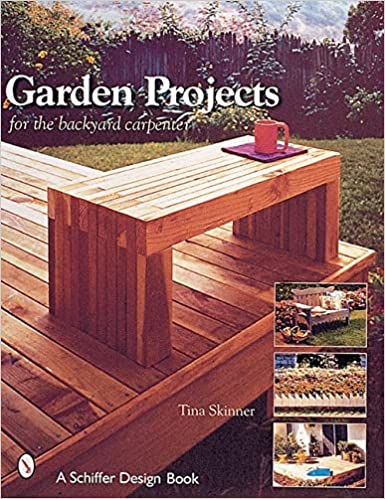 Garden Projects: For The Backyard Carpenter