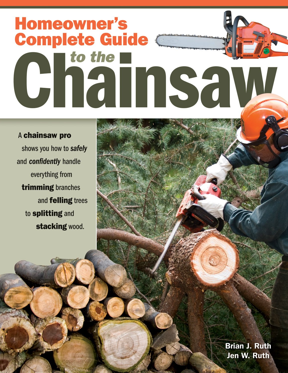Cover of the FOX book titled "Homeowner's Complete Guide to the Chainsaw," featuring an image of a person in safety gear trimming branches with a chainsaw. Stacked logs, perfect for cutting firewood, are visible in the foreground.