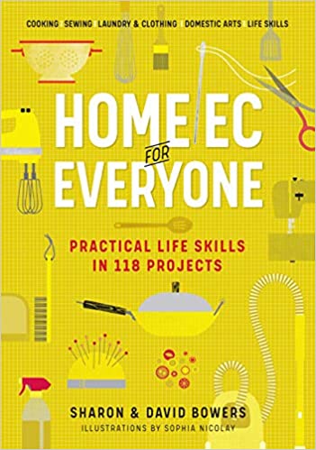 HOME EC FOR EVERYONE Practical Life Skills in 118 Projects