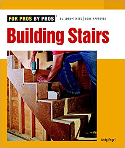 For Pros By Pros: Building Stairs