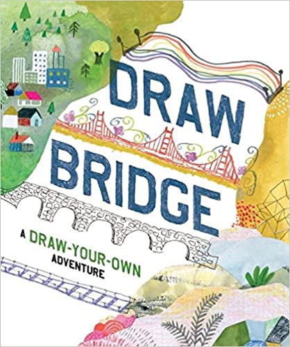 Draw Bridge: A Draw-Your-Own Adventure