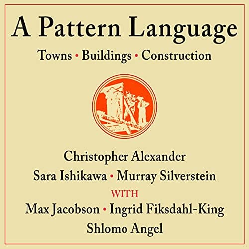 Book cover of A Pattern Language: Towns, Buildings, Construction by Oxford University Press, featuring an orange central illustration that echoes the book’s architectural and self-design themes.