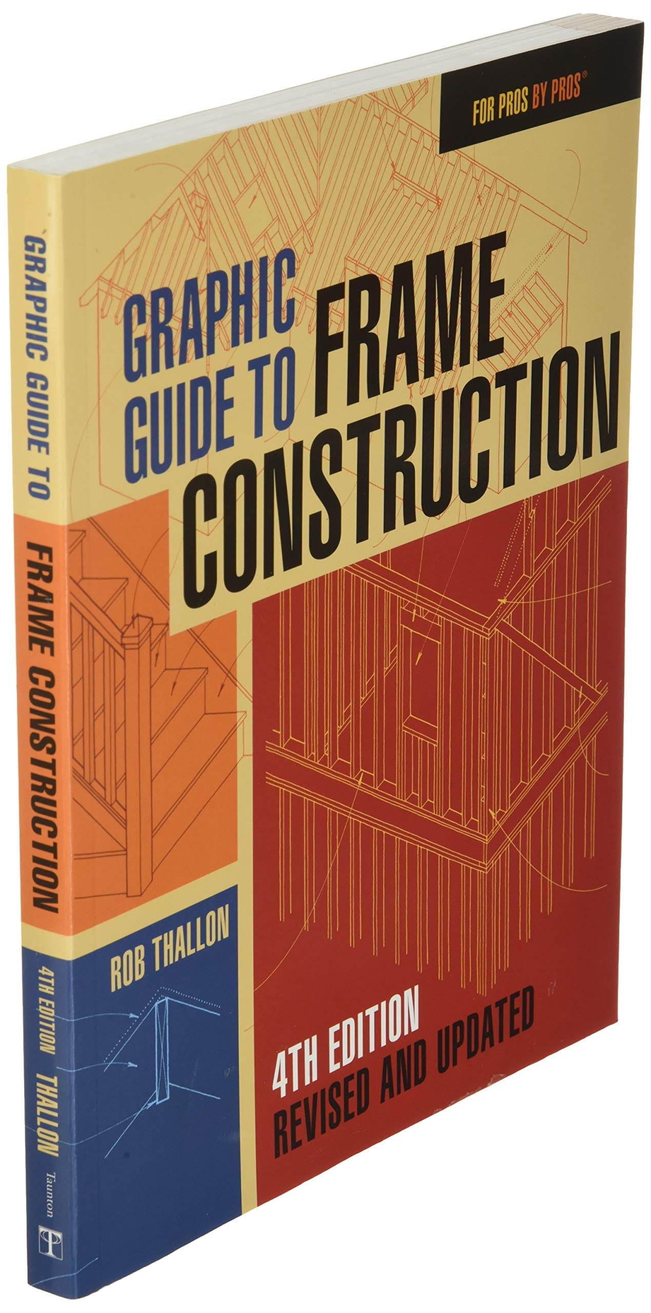 The "Graphic Guide to Frame Construction," 4th edition by Taunton Press, revised and updated with comprehensive coverage, features a cover showcasing detailed frame construction drawings.