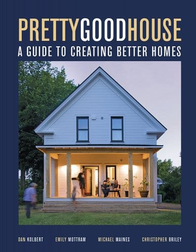 Cover of "Pretty Good House" by Taunton Press shows a white house with people on the porch, surrounded by greenery, illustrating sustainable home design principles.