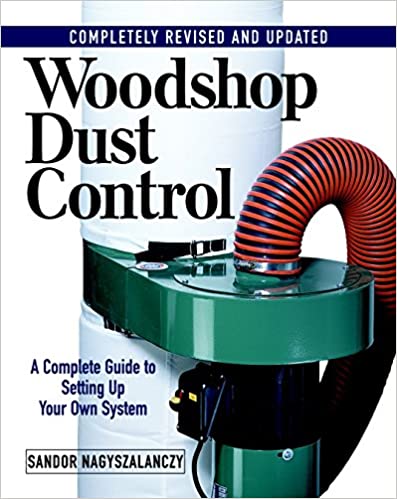 The book cover for Woodshop Dust Control: A Complete Guide to Setting Up Your Own System by Taunton Press features a dust collection system with a hose and machine, offering solutions for managing wood dust in your workshop.